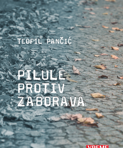 Pilule protiv zaborava - Teofil Pančić